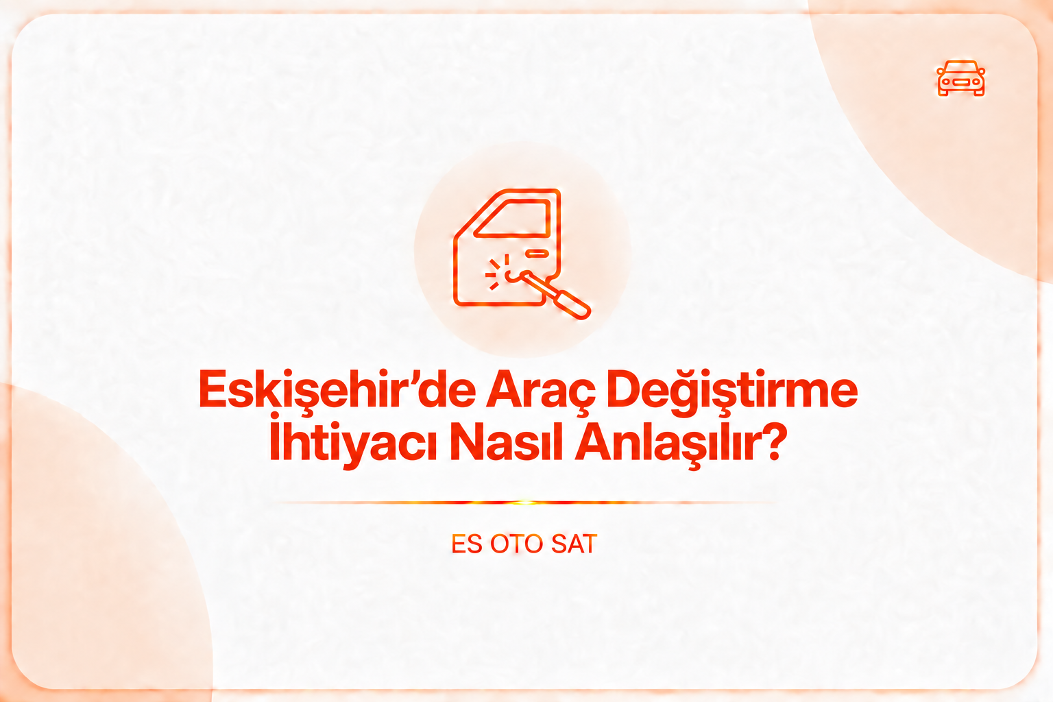Eskişehir’de Araç Değiştirme İhtiyacı Nasıl Anlaşılır?