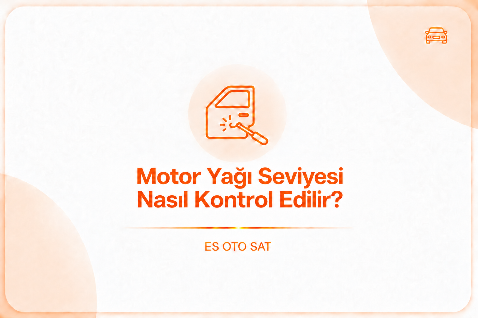 Motor Yağı Seviyesi Nasıl Kontrol Edilir?